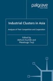 book Industrial Clusters in Asia: Analyses of Their Competition and Cooperation