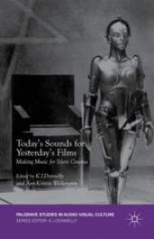 book Today’s Sounds for Yesterday’s Films: Making Music for Silent Cinema