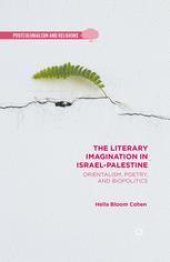 book The Literary Imagination in Israel-Palestine: Orientalism, Poetry, and Biopolitics