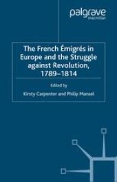 book The French Émigrés in Europe and the Struggle against Revolution, 1789–1814