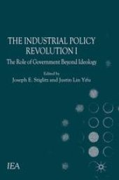 book The Industrial Policy Revolution I: The Role of Government Beyond Ideology