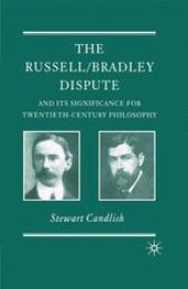 book The Russell/Bradley Dispute and its Significance for Twentieth-Century Philosophy