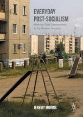 book Everyday Post-Socialism: Working-Class Communities in the Russian Margins