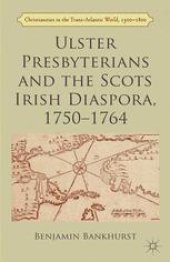 book Ulster Presbyterians and the Scots Irish Diaspora, 1750–1764