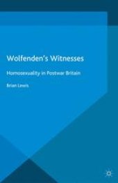 book Wolfenden’s Witnesses: Homosexuality in Postwar Britain