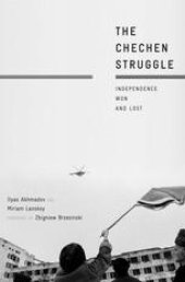 book The Chechen Struggle Independence Won and Lost