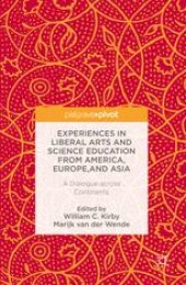 book Experiences in Liberal Arts and Science Education from America, Europe, and Asia: A Dialogue across Continents