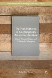 book The Non-National in Contemporary American Literature: Ethnic Women Writers and Problematic Belongings