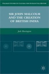 book Sir John Malcolm and the Creation of British India