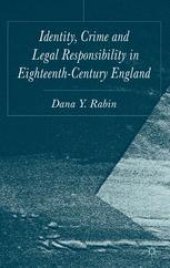 book Identity, Crime, and Legal Responsibility in Eighteenth-Century England