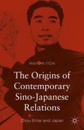 book The Origins of Contemporary Sino-Japanese Relations: Zhou Enlai and Japan