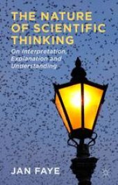 book The Nature of Scientific Thinking: On Interpretation, Explanation, and Understanding