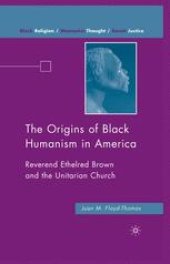 book The Origins of Black Humanism in America: Reverend Ethelred Brown and the Unitarian Church