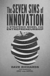 book The Seven Sins of Innovation: A Strategic Model for Entrepreneurship