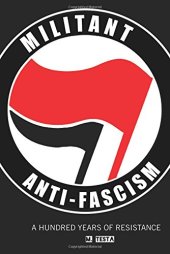 book Militant Anti-Fascism: A Hundred Years of Resistance