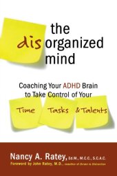 book The Disorganized Mind: Coaching Your ADHD Brain to Take Control of Your Time, Tasks, and Talents