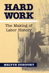 book Hard Work: The Making of Labor History