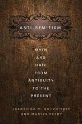 book Antisemitism: Myth and Hate from Antiquity to the Present