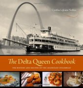 book The Delta Queen Cookbook: The History and Recipes of the Legendary Steamboat