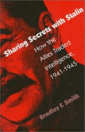 book Sharing Secrets with Stalin: How the Allies Traded Intelligence, 1941-1945