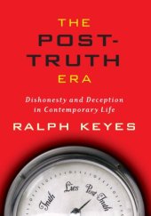 book The Post-Truth Era: Dishonesty and Deception in Contemporary Life