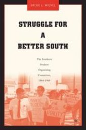 book Struggle for a Better South: The Southern Student Organizing Committee, 1964–1969