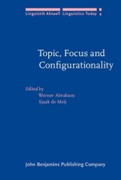 book Topic, Focus and Configurationality: Papers from the 6th Groningen Grammar Talks, Groningen, 1984