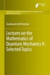 book Lectures on the Mathematics of Quantum Mechanics II: Selected Topics