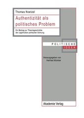 book Authentizität als politisches Problem: Ein Beitrag zur Theoriegeschichte der Legitimation politischer Ordnung