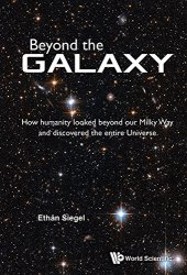 book Beyond the Galaxy: How Humanity Looked Beyond Our Milky Way and Discovered the Entire Universe