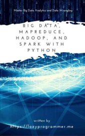 book Big Data, MapReduce, Hadoop, and Spark with Python