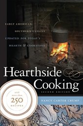 book Hearthside Cooking: Early American Southern Cuisine Updated for Today’s Hearth and Cookstove