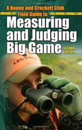 book A Boone and Crockett Club Field Guide to Measuring and Judging Big Game