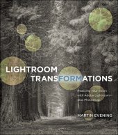 book Lightroom Transformations  Realizing your vision with Adobe Lightroom plus Photoshop