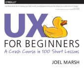 book UX for Beginners  A Crash Course in 100 Short Lessons