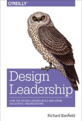 book Design Leadership  How Top Design Leaders Build and Grow Successful Organizations