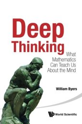 book Deep Thinking: What Mathematics Can Teach Us About the Mind