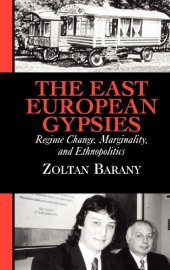 book The East European Gypsies: Regime Change, Marginality, and Ethnopolitics