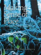 book Making Sense of Place: Exploring the Concepts and Expressions of Place Through Different Senses and Lenses