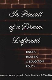 book In Pursuit of a Dream Deferred: Linking Housing and Education Policy