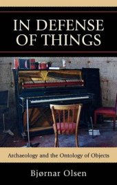 book In Defense of Things: Archaeology and the Ontology of Objects