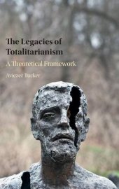 book The Legacies of Totalitarianism: A Theoretical Framework