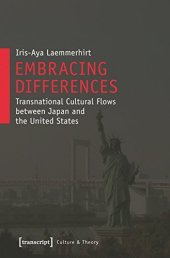 book Embracing Differences: Transnational Cultural Flows Between Japan and the United States