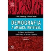 book Demografia: a ameaça invisível:  o dilema previdenciário que o Brasil se recusa a encarar