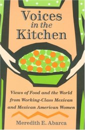 book Voices in the Kitchen: Views of Food and the World from Working-Class Mexican and Mexican American Women