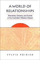 book A World of Relationships: Itineraries, Dreams, and Events in the Australian Western Desert