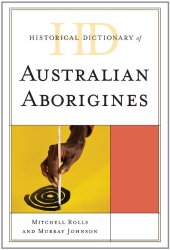 book Historical Dictionary of Australian Aborigines