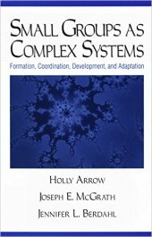 book Small Groups as Complex Systems: Formation, Coordination, Development, and Adaptation