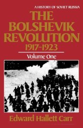 book The Bolshevik Revolution, 1917-1923, Vol. 1