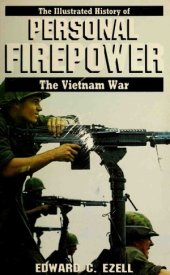 book The Illustrated History of the Vietnam War  Personal Firepower